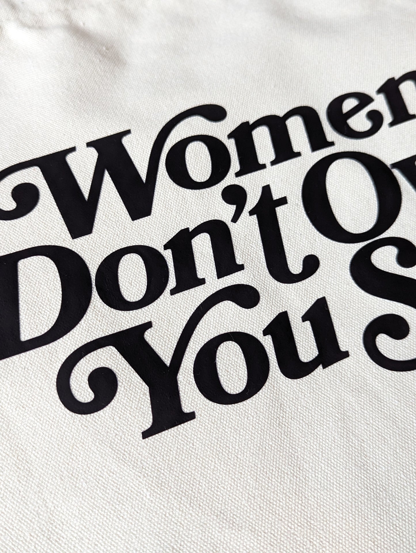 Women Don't Owe You Shit Tote Bag