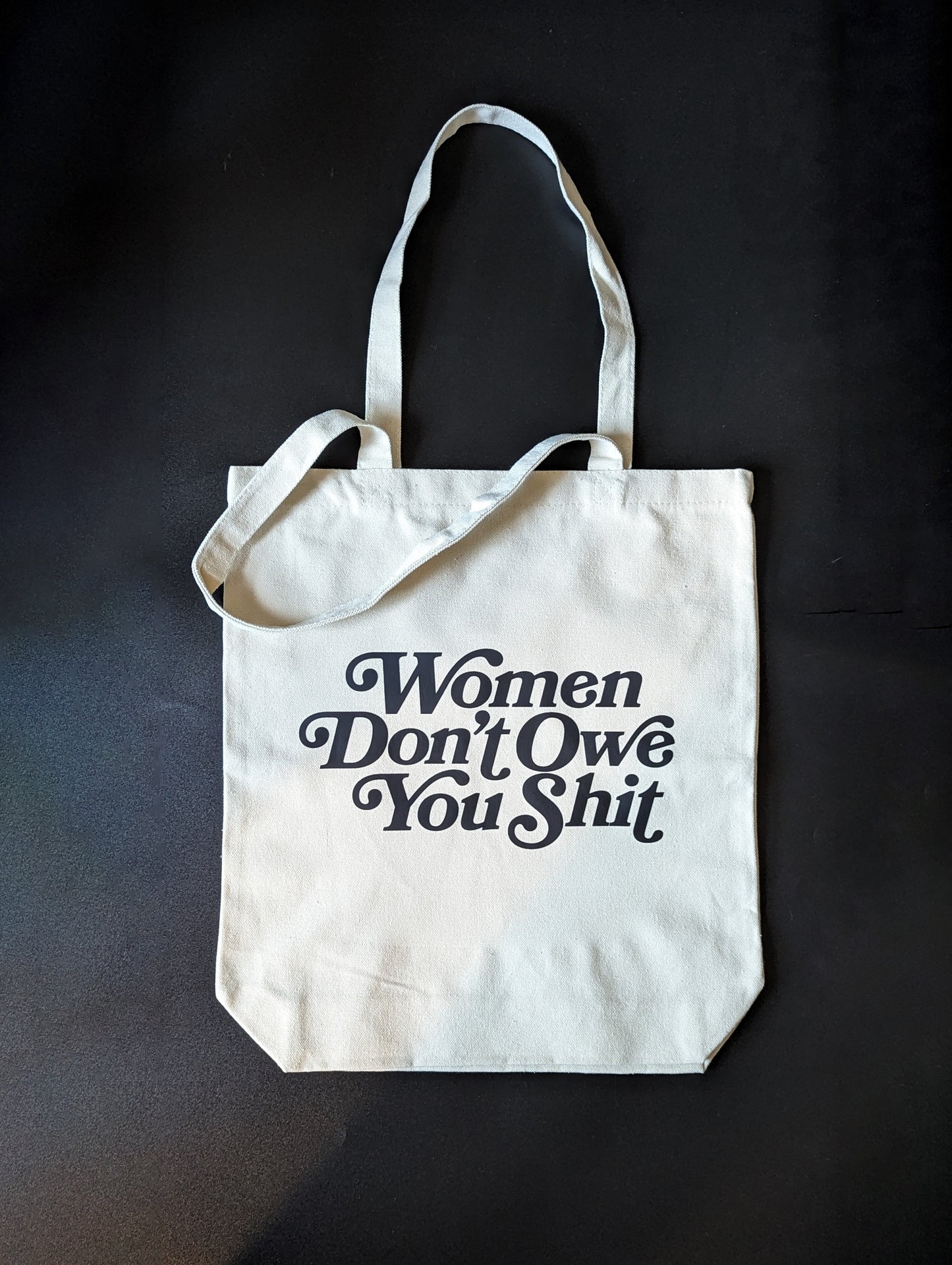 Women Don't Owe You Shit Tote Bag