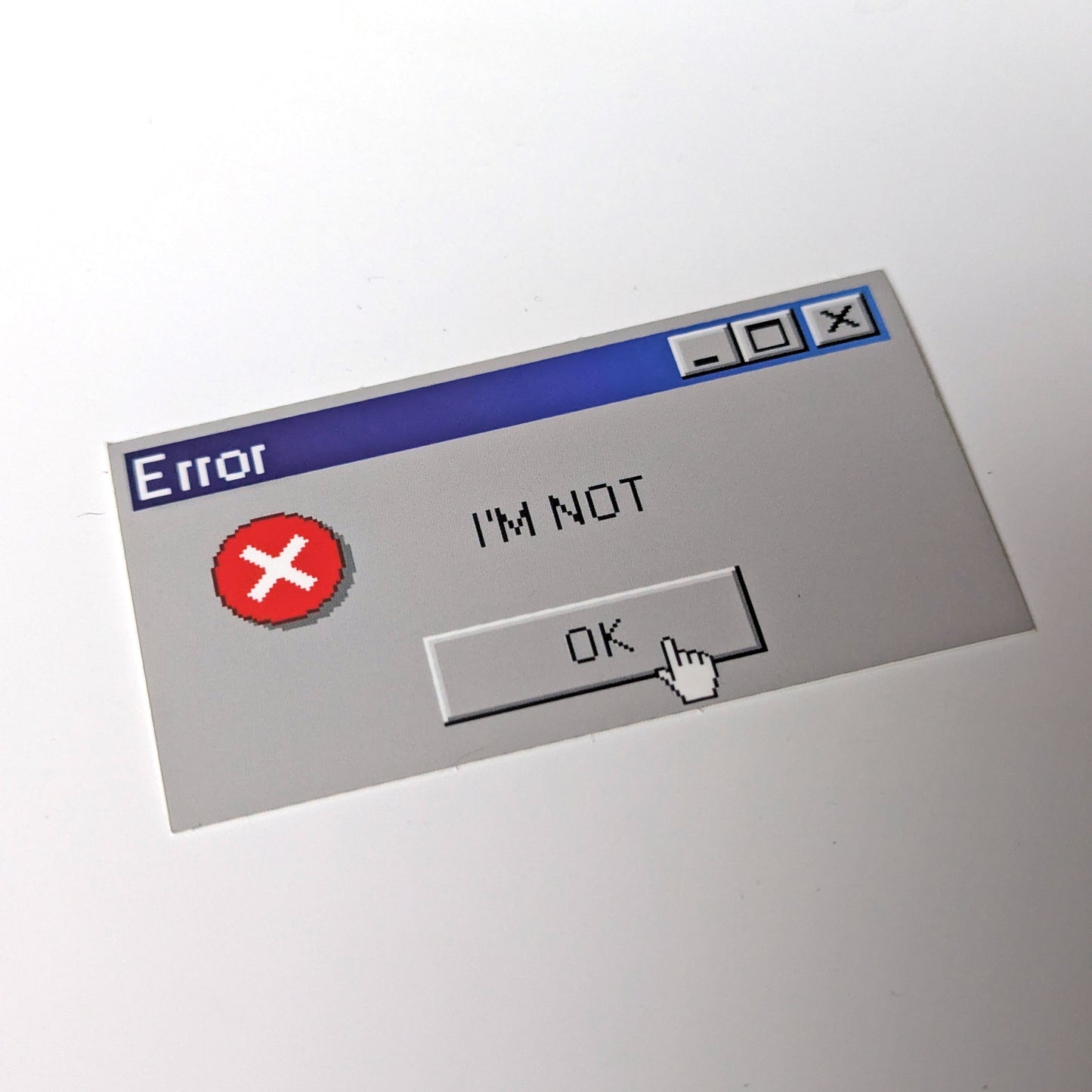 Error: I'm Not Okay nostalgic vinyl sticker