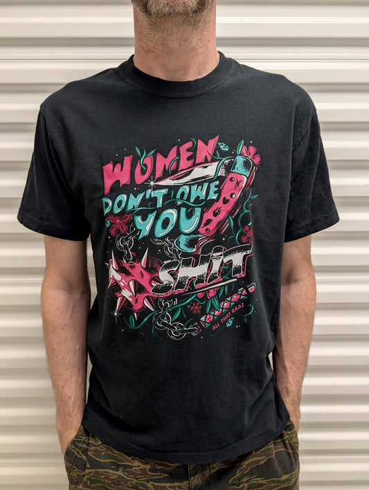 Women Don't Owe You Shit Colorful shirt