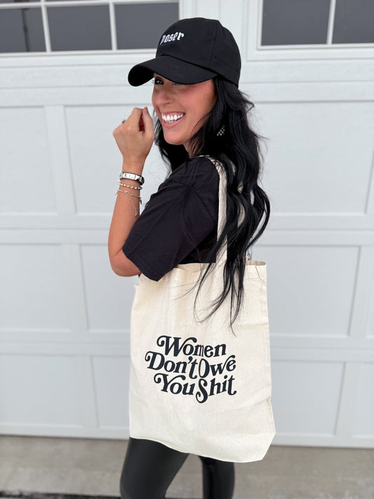 Women Don't Owe You Shit Tote Bag