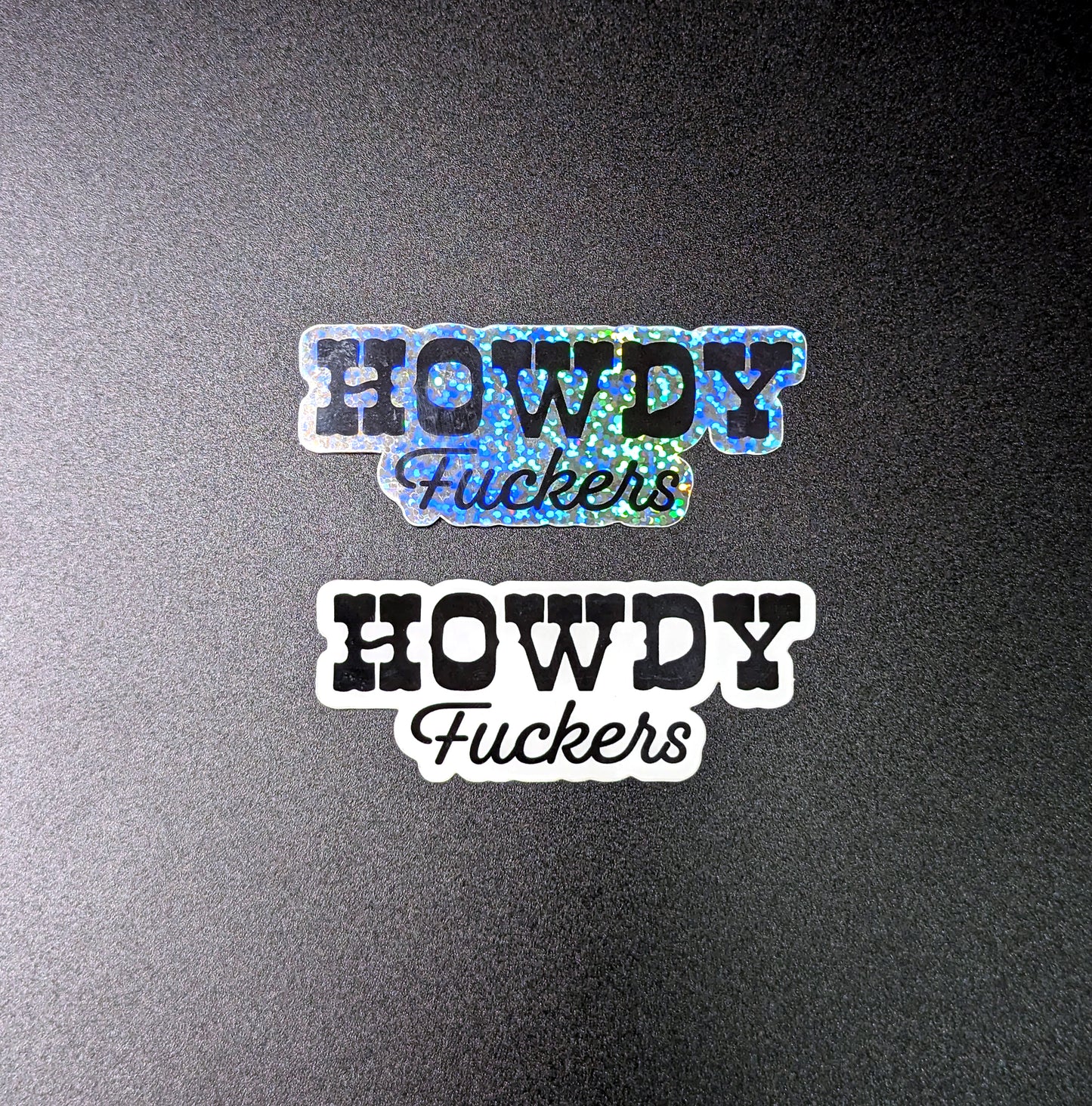 Howdy Fuckers sticker