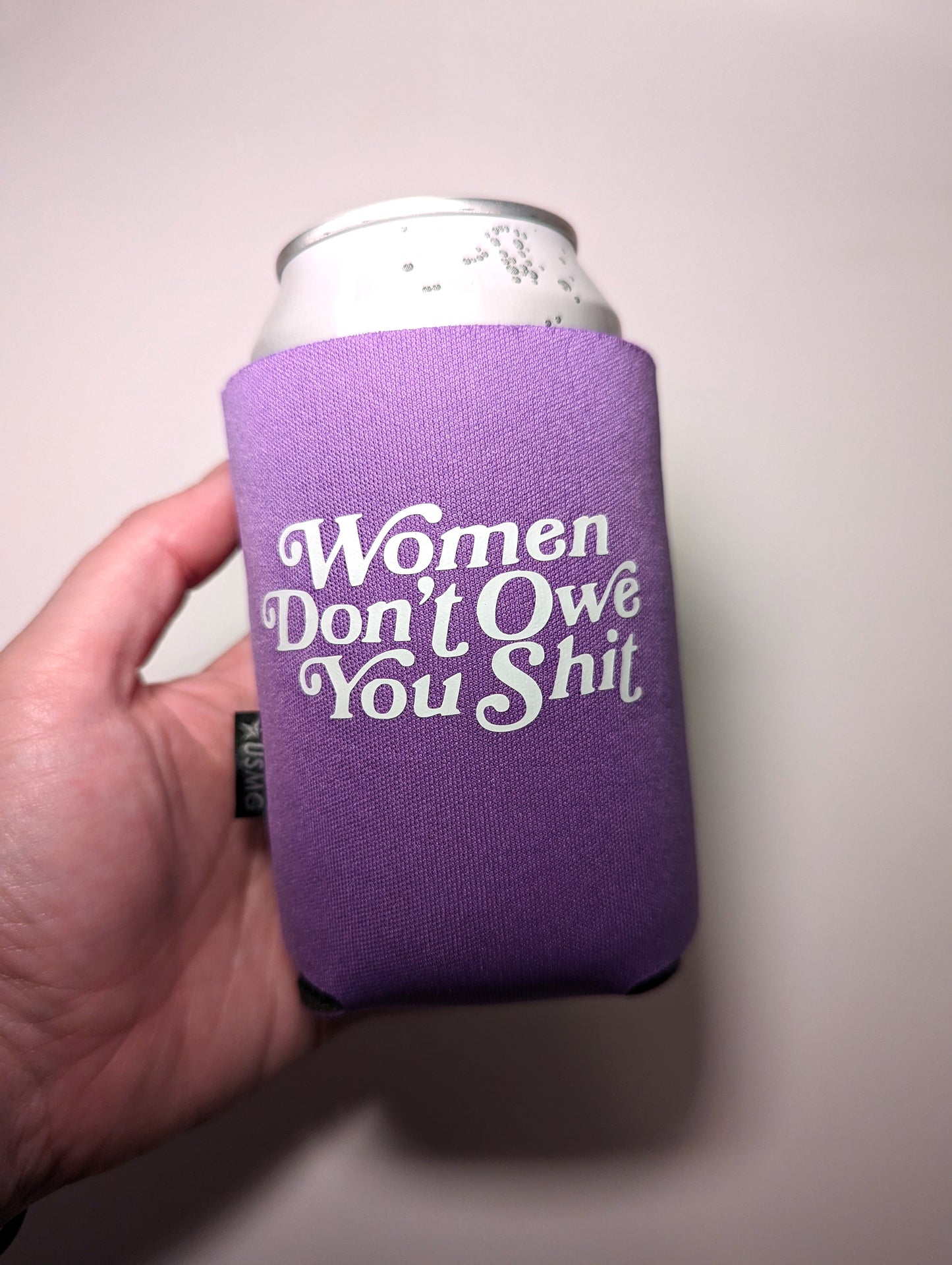 Women Don't Owe You Shit Can Cooler