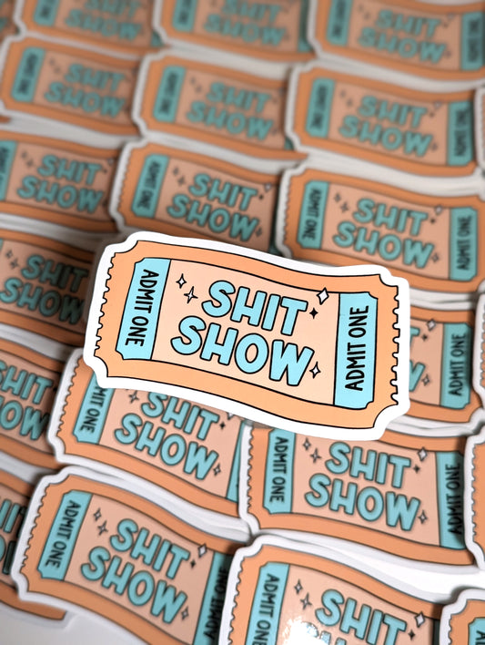 Shit Show Ticket Sticker