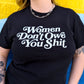 Women Don't Owe You Shit shirt