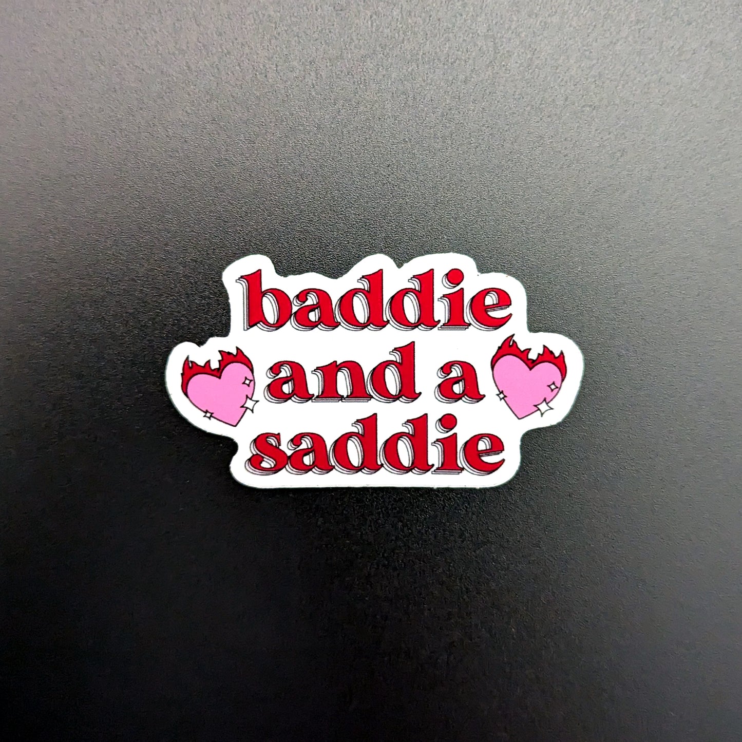 Baddie and a Saddie sticker