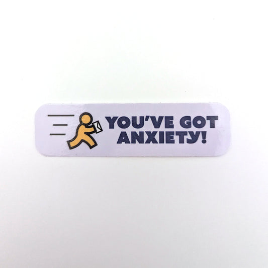 You've Got Anxiety sticker