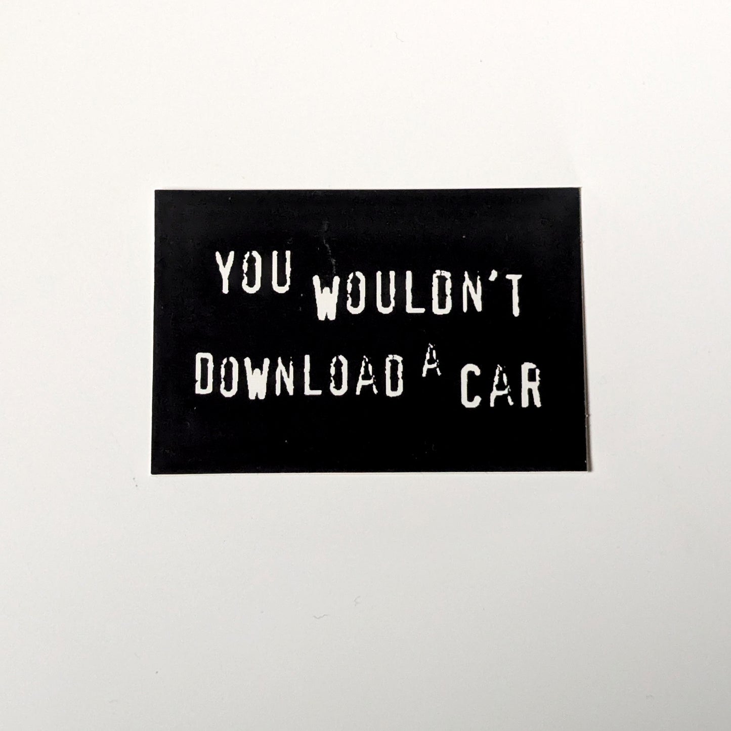 You Wouldn't Download a Car vinyl sticker