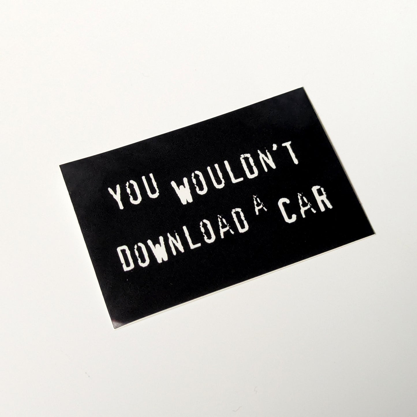 You Wouldn't Download a Car vinyl sticker