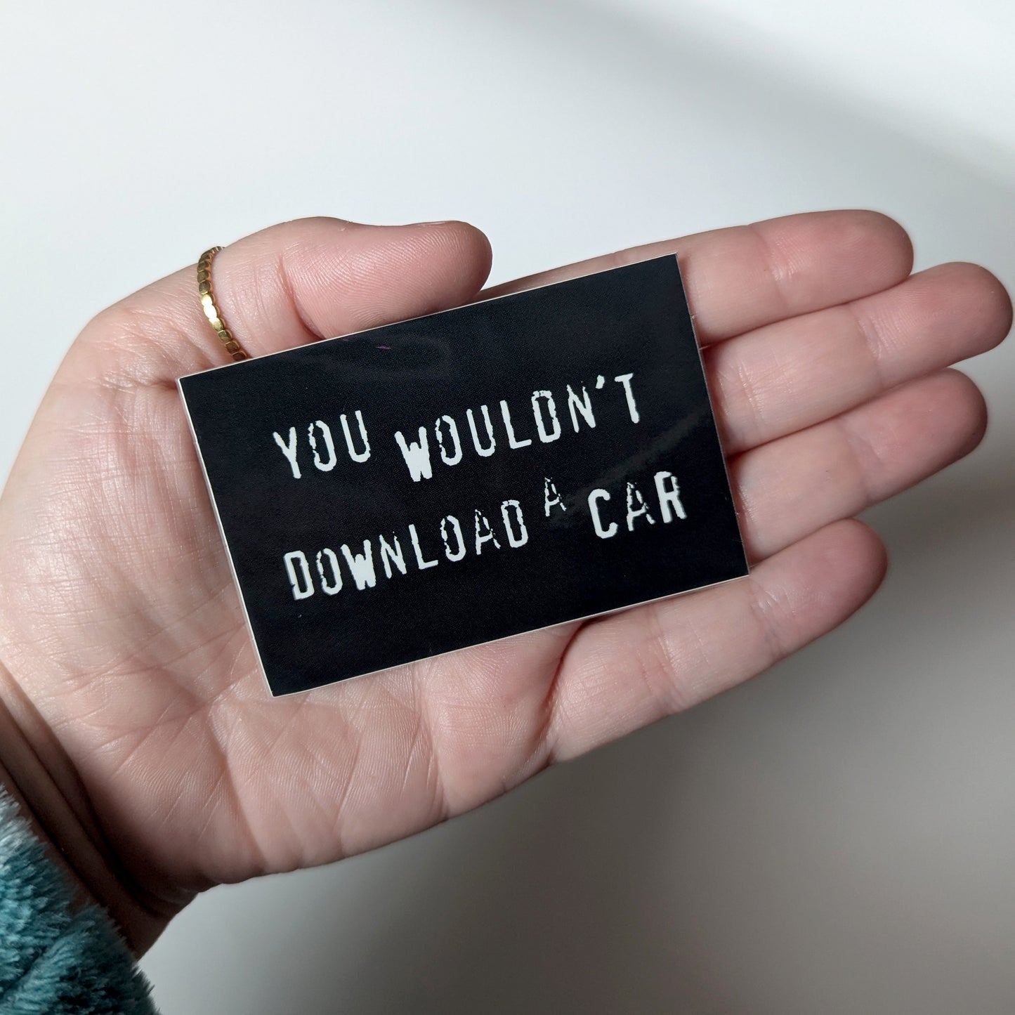 You Wouldn't Download a Car vinyl sticker