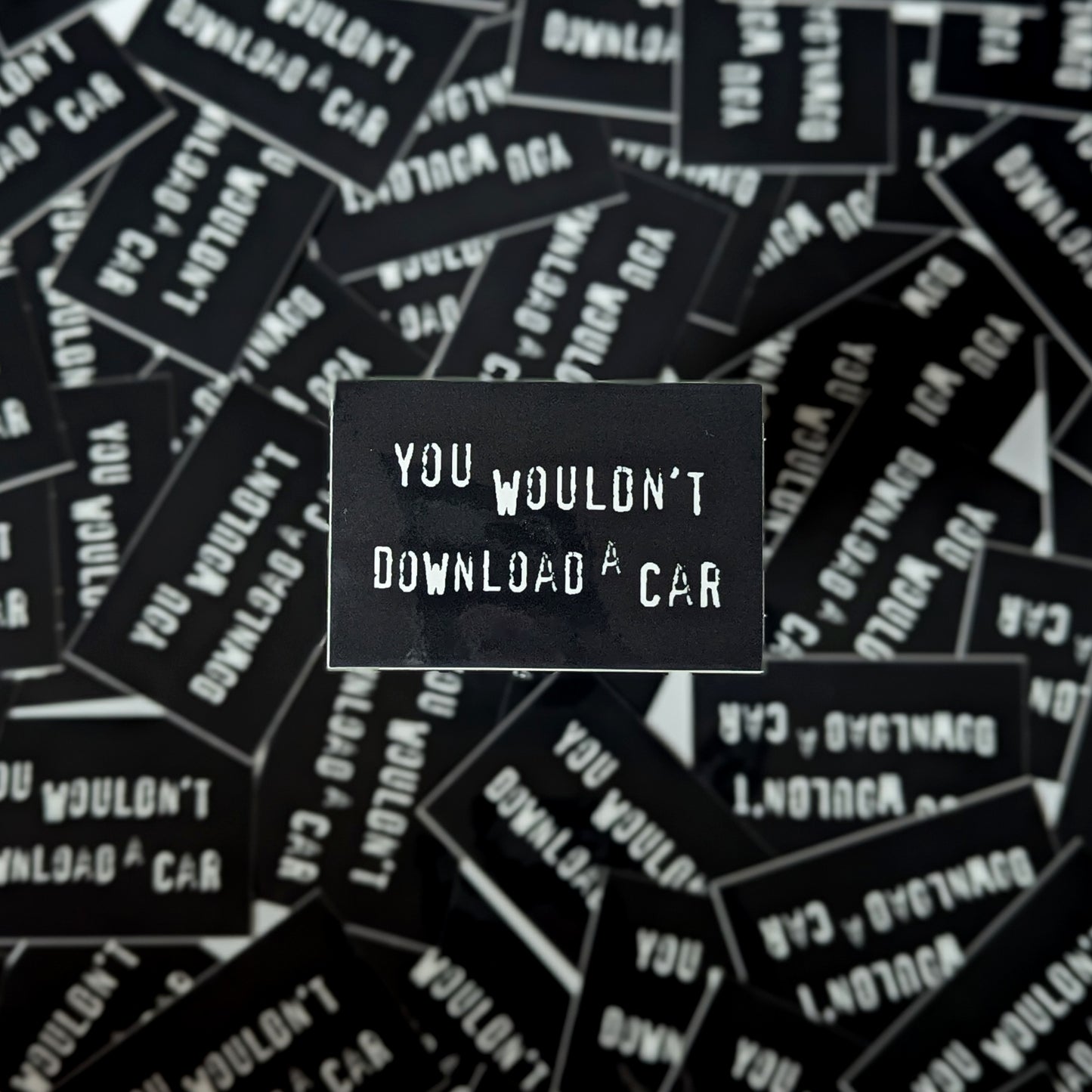 You Wouldn't Download a Car vinyl sticker