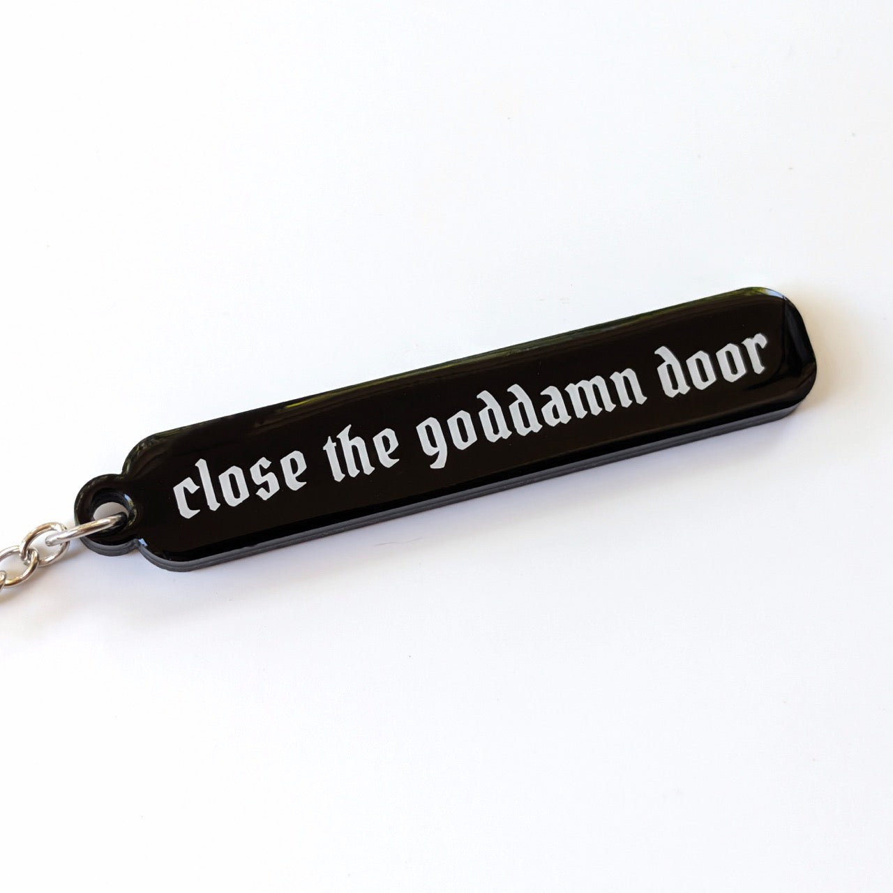 Close the Goddamn Door Acrylic Keychain