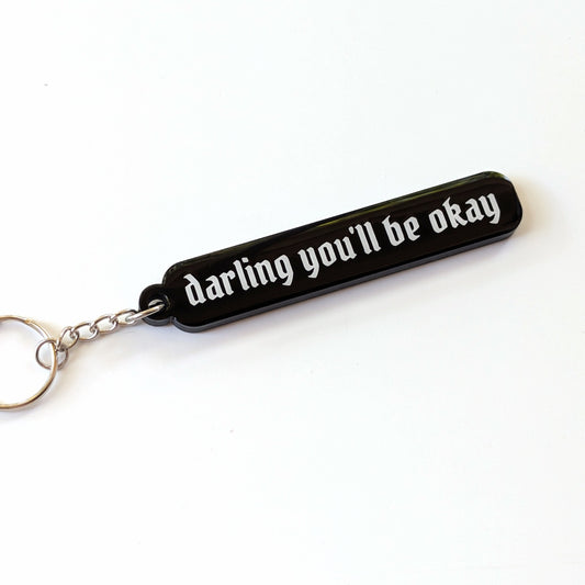 Darling, You'll be Okay Acrylic Keychain