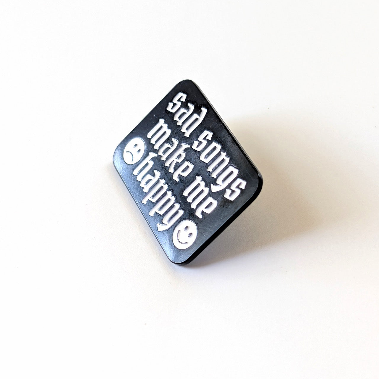Sad Songs Make Me Happy Enamel Pin