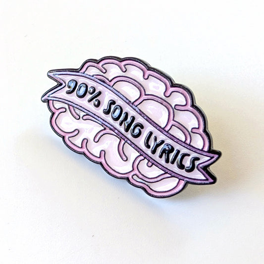 90% Song Lyrics Enamel Pin