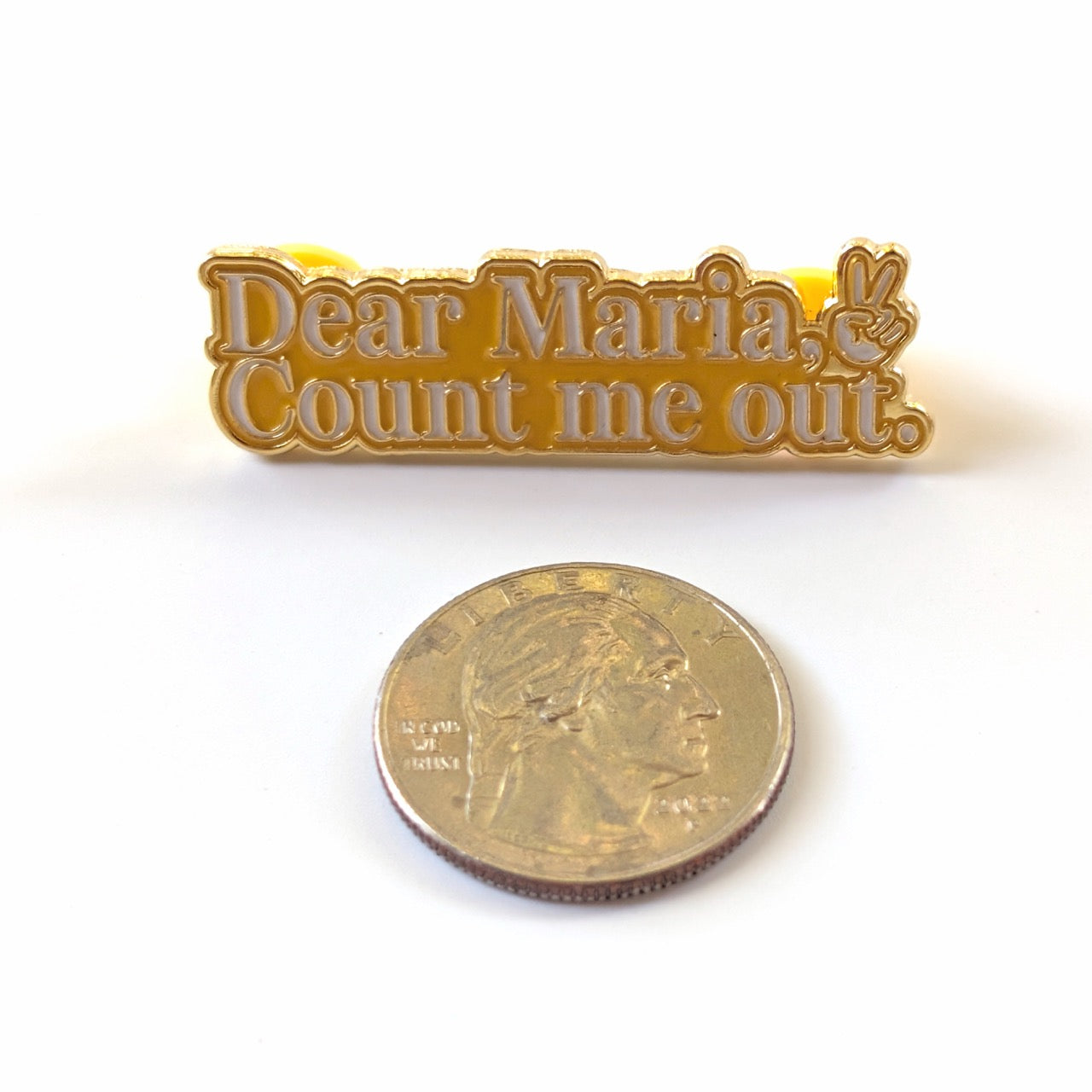 Dear Maria, Count Me Out Enamel Pin