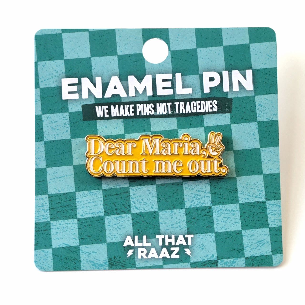 Dear Maria, Count Me Out Enamel Pin