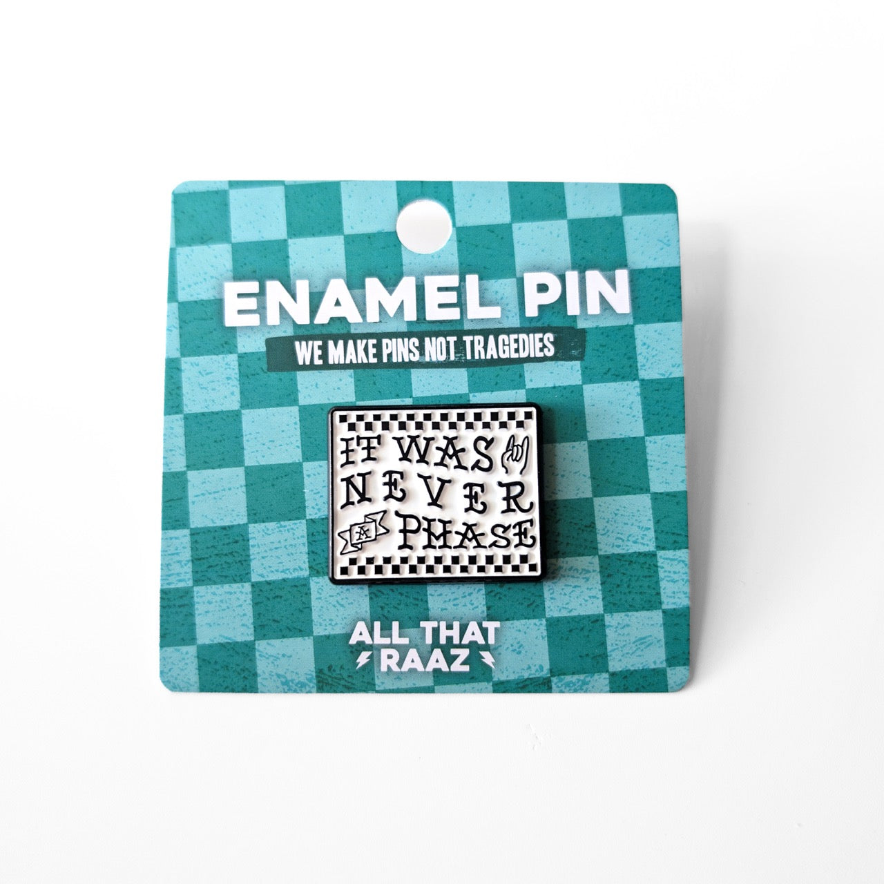 "It Was Never a Phase" Enamel Pin
