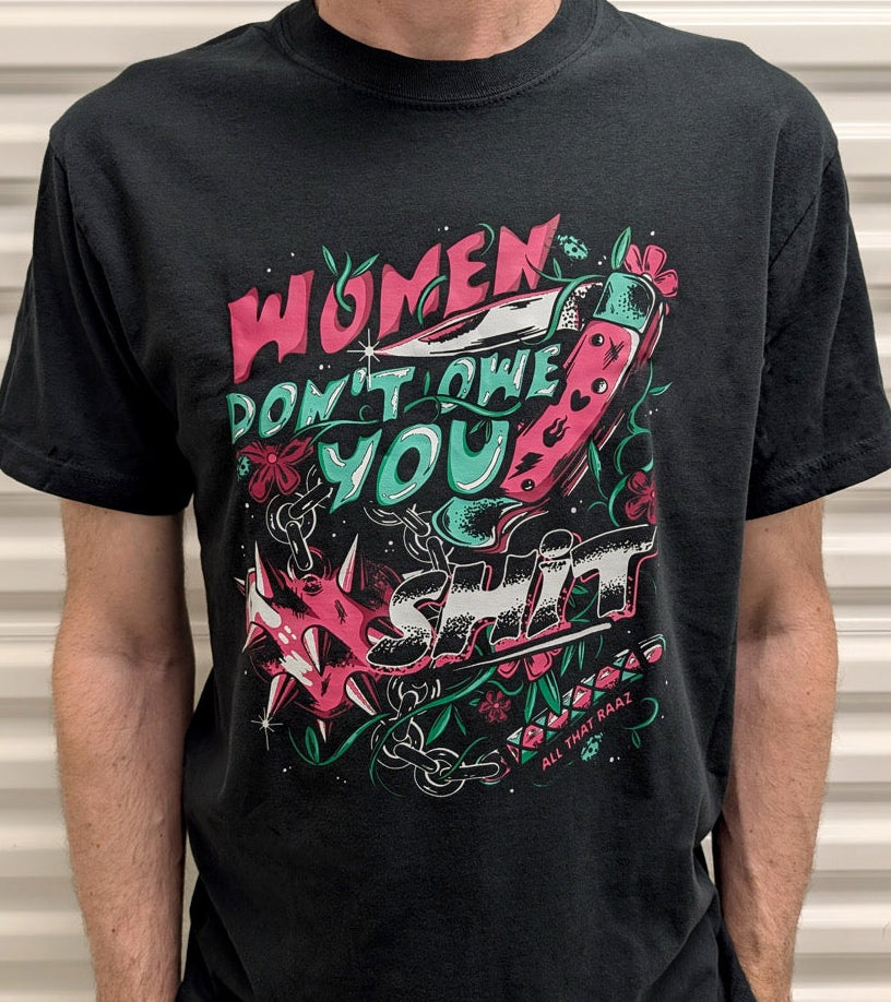 Women Don't Owe You Shit Colorful shirt