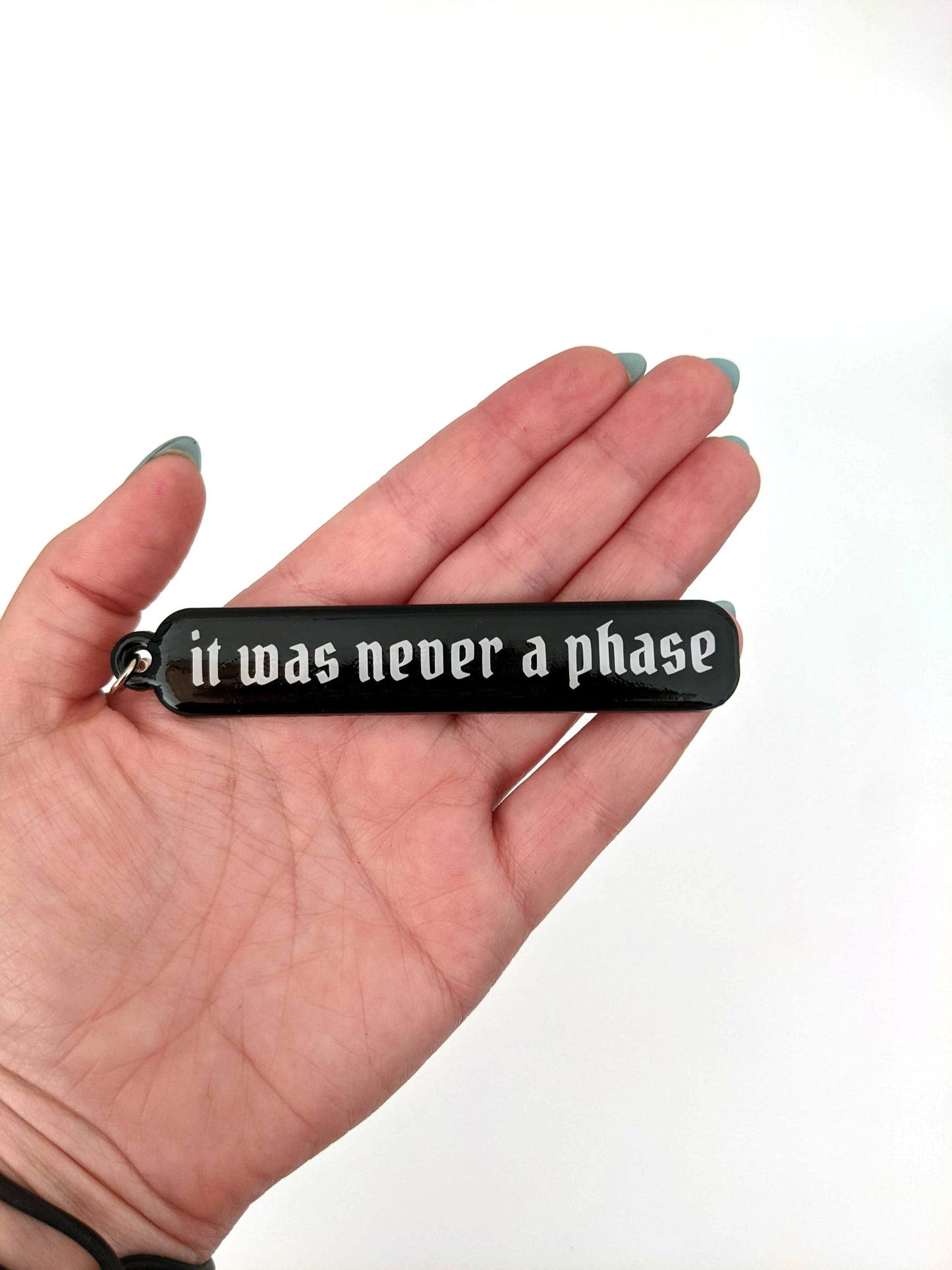 It Was Never A Phase Keychain