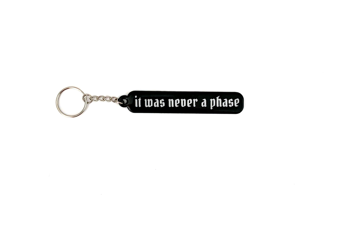 It Was Never A Phase Keychain