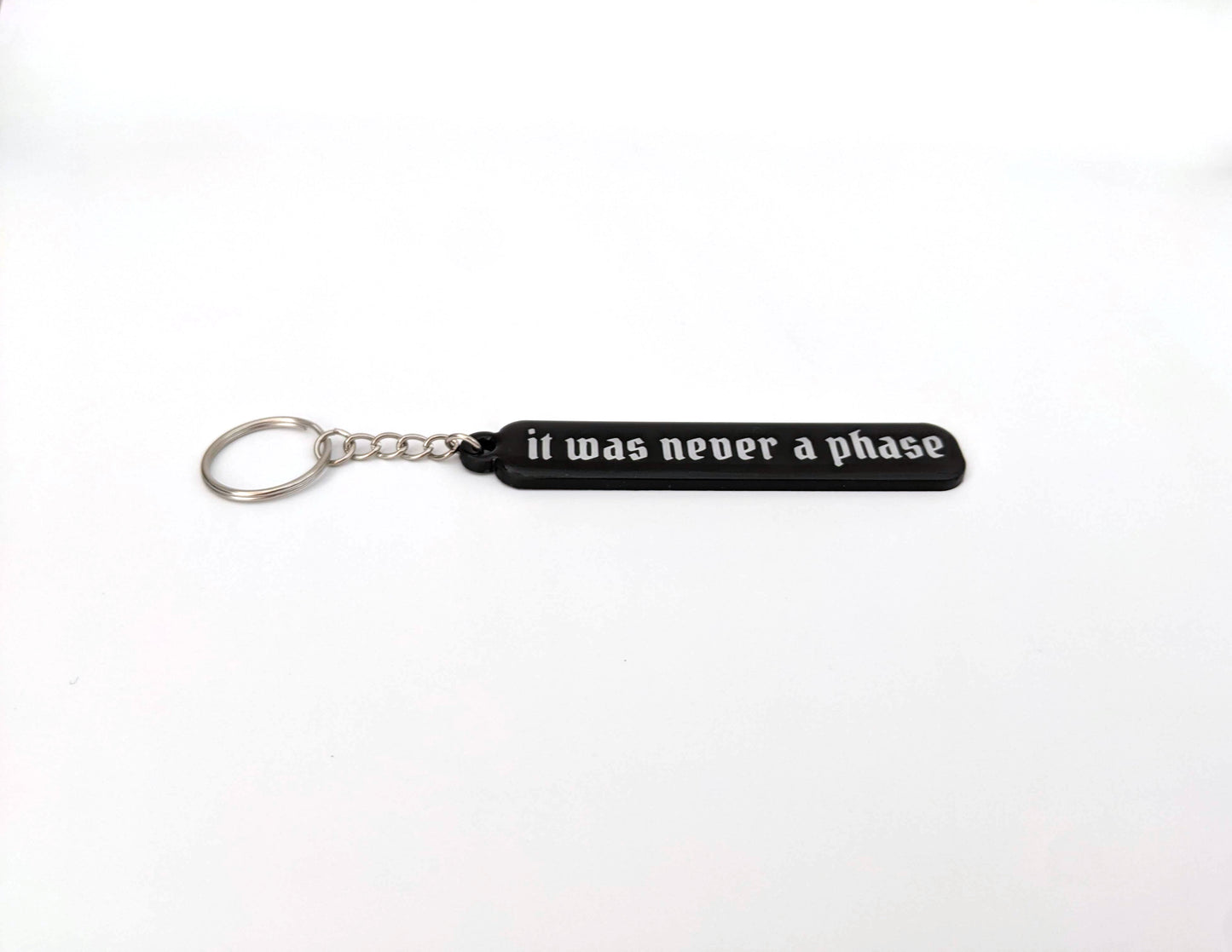 It Was Never A Phase Keychain