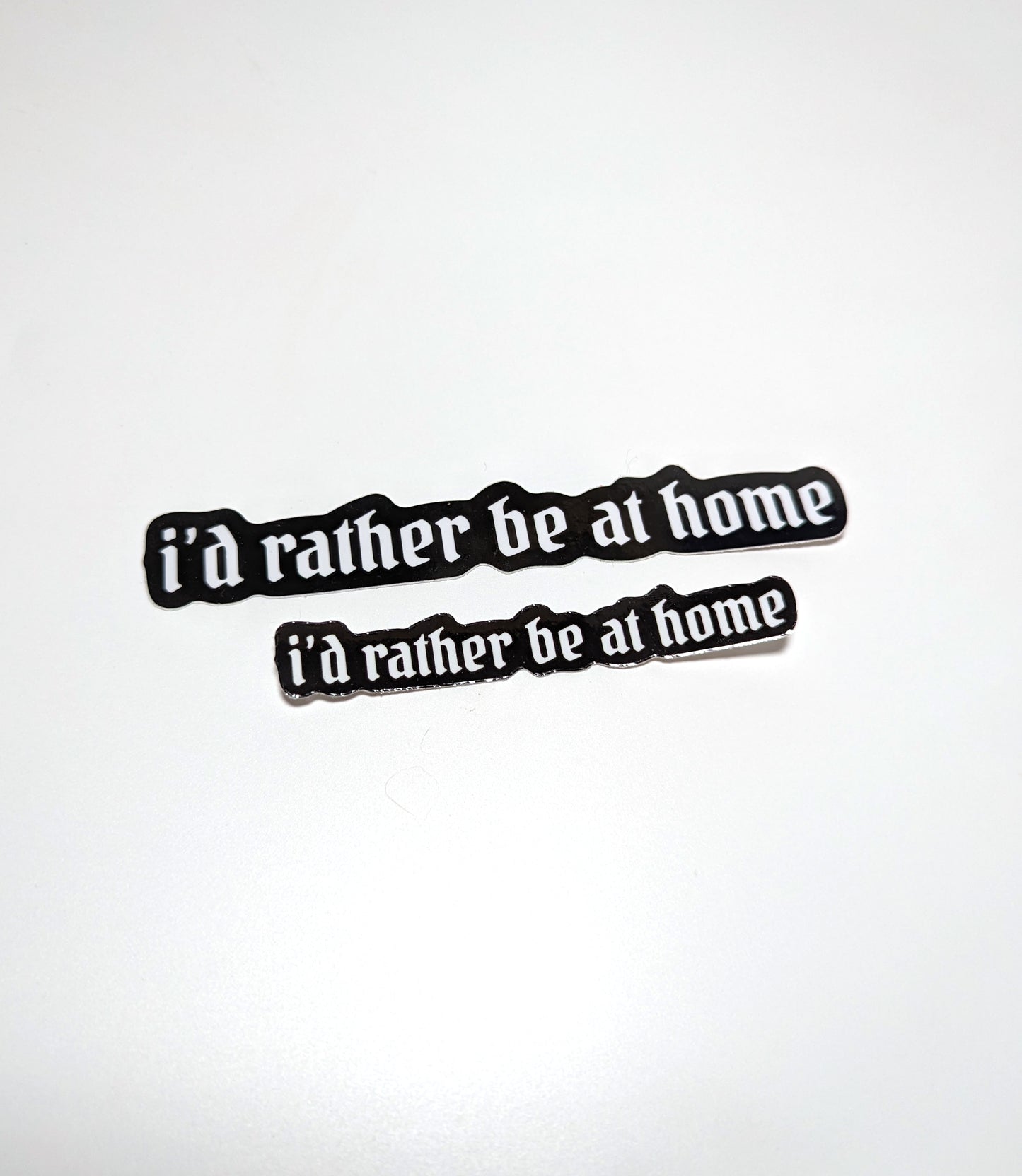 I'd Rather Be at Home Sticker