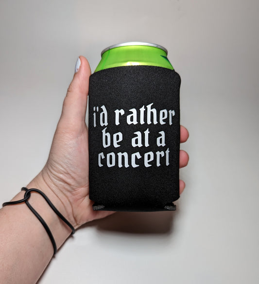 I'd Rather Be at a Concert Can Cooler